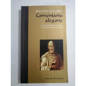 COMENTARIU ALEGORIC AL LEGILOR SFINTE DUPA LUCRAREA DE SASE ZILE - PHILON DIN ALEXANDRIA